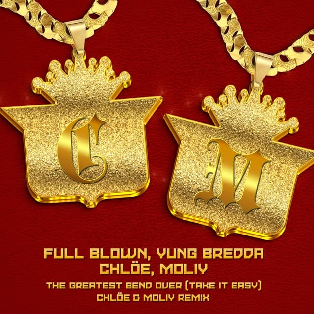 Album cover art for The Greatest Bend Over (Take It Easy) [Chlöe x MOLIY Remix]