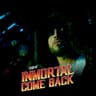 Inmortal Come Back