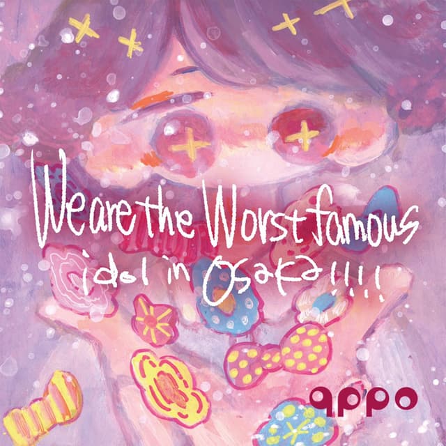 Album cover art for We are the Worst famous idol in Osaka!!!!