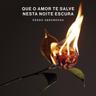 Que O Amor Te Salve Nesta Noite Escura