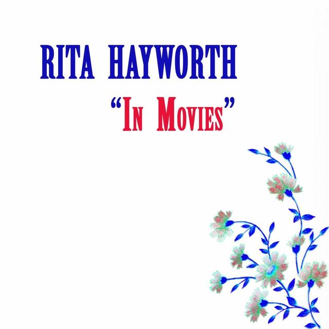 Album cover art for Rita Hayworth, In Movies