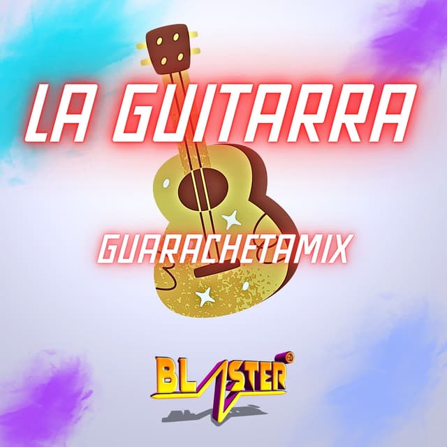 Album cover art for La Guitarra Guarachetamix Blaster Dj