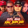 Xota, Agua, Xau, Bom Dia