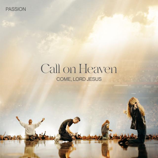 Album cover art for Call On Heaven (Come, Lord Jesus) - Live