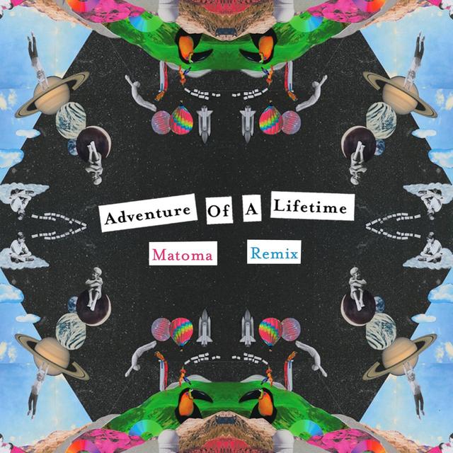 Album cover art for Adventure of a Lifetime (Matoma Remix)
