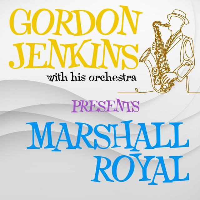 Album cover art for Gordon Jenkins With His Orchestra Presents Marshall Royal