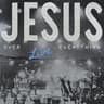 Jesus Over Everything