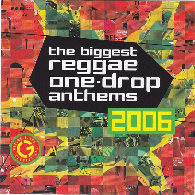 Album cover art for The Biggest Reggae One Drop Anthems 2006