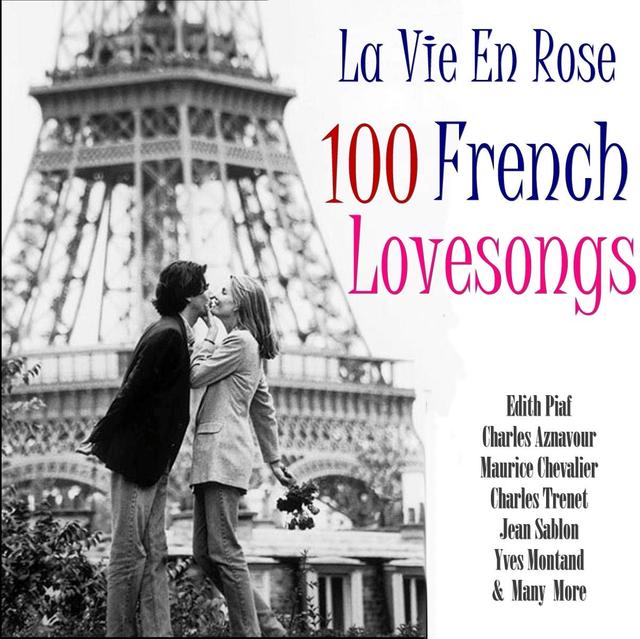 Album cover art for La Vie En Rose 100 Classic French Lovesongs