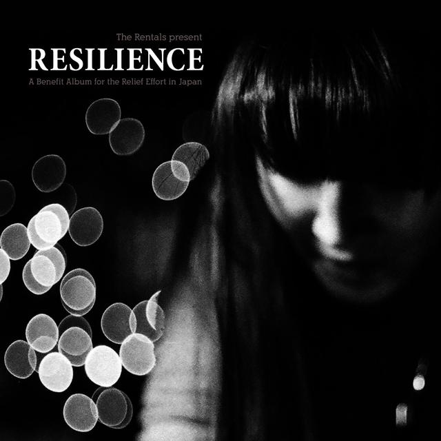 Album cover art for The Rentals Present: Resilience (a Benefit Album For The Relief Effort In Japan)