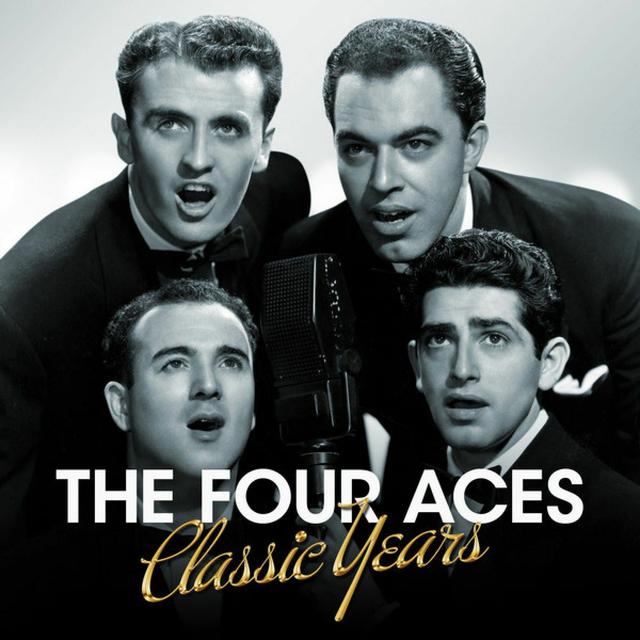 Album cover art for Classic Years - The Four Aces