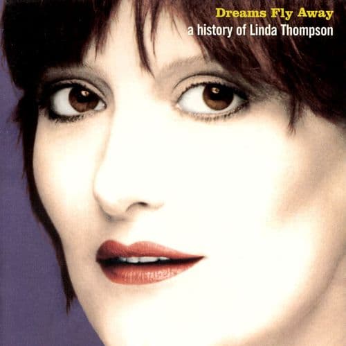 Album cover art for Dreams Fly Away (A History of Linda Thompson)