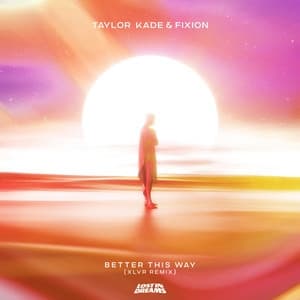 Album cover art for Better This Way (XLVR Remix)