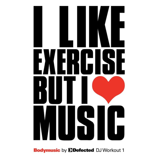 Album cover art for Bodymusic By Defected: Dj Workout 1 - I Like Exercise But I Love Music