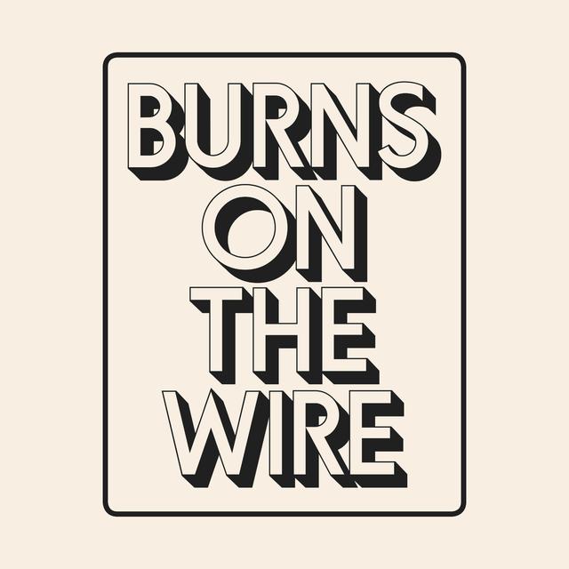 Album cover art for Burns on the Wire