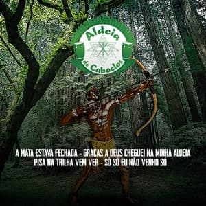 Album cover art for A Mata Estava Fechada / Graças A Deus Cheguei Na Minha Aldeia / Pisa Na Trilha Vem Ver / Só Só Eu Não Venho Só