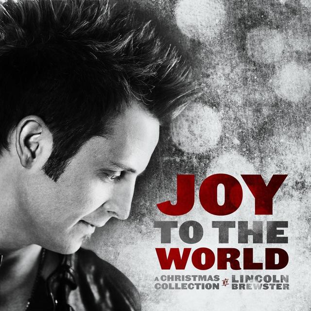 Album cover art for Joy to the World: A Christmas Collection by Lincoln Brewster