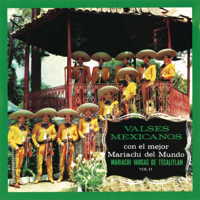 Album cover art for Valses Mexicanos Con El Mejor Mariachi Del Mundo Vol. Ii