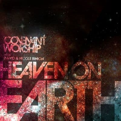 Album cover art for Covenant Worship with David & Nicole Binion - Heaven on Earth