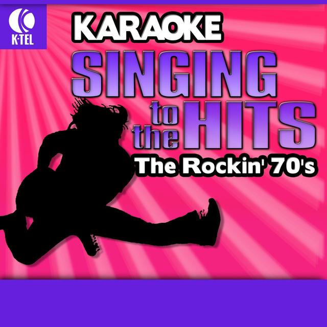 Album cover art for Karaoke: The Rockin' 70's - Singing To The Hits