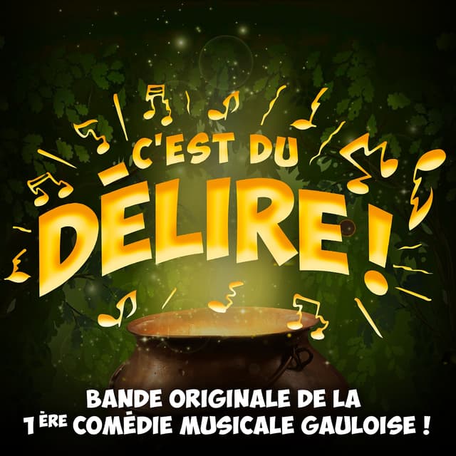 Album cover art for C'est Du Délire ! (Bande originale de la 1ère Comédie Musicale Gauloise !)