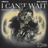 I Can't Wait
