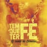 Tem Que Ter Fé