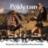 Pójdę Tam (Pojde Tam)