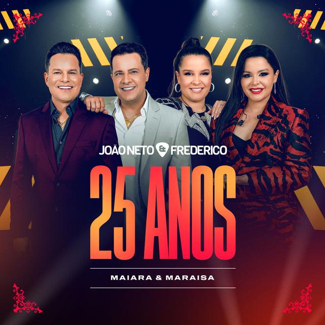 Album cover art for João Neto & Frederico 25 Anos Ao Vivo (Maiara & Maraisa)