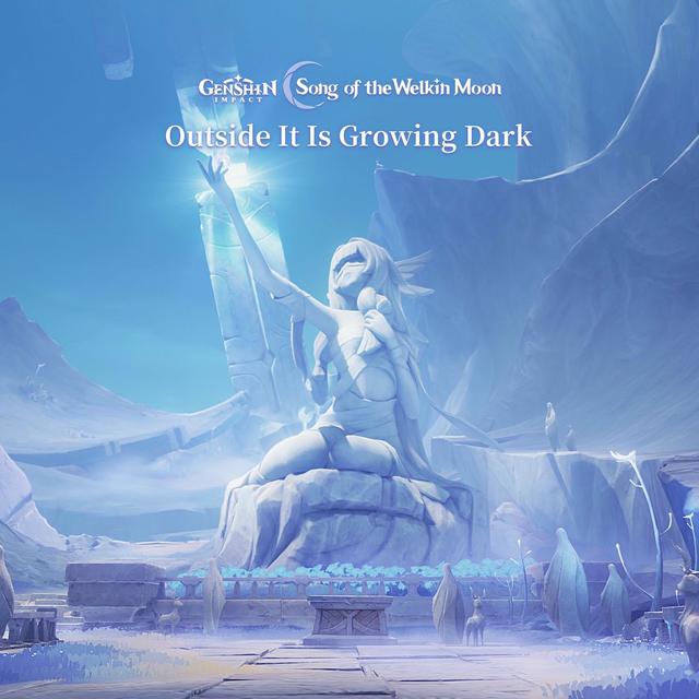 Album cover art for Genshin Impact - Outside It Is Growing Dark