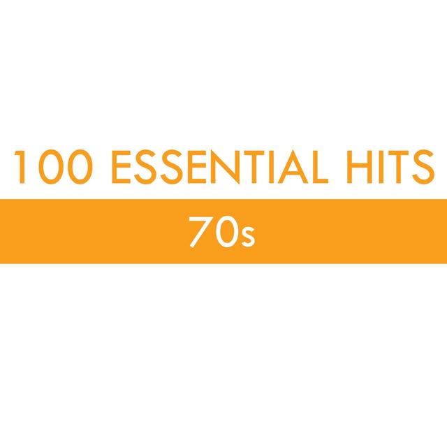 Album cover art for 100 Essential Hits - 70s