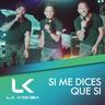 Si Me Dices Que Si
