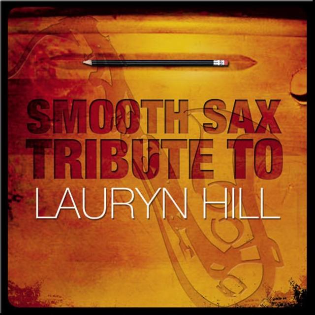 Album cover art for Smooth Sax Tribute To Lauryn Hill's Greatest Hits