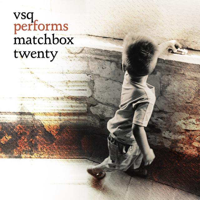 Album cover art for VSQ Performs Matchbox 20