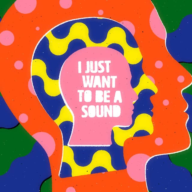Album cover art for I Just Want to Be a Sound