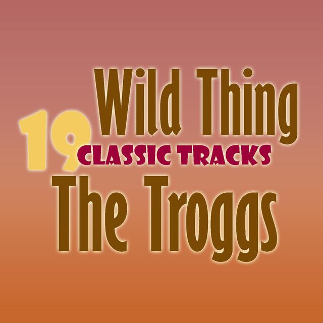 Album cover art for Wild Thing - 19 Classic Tracks