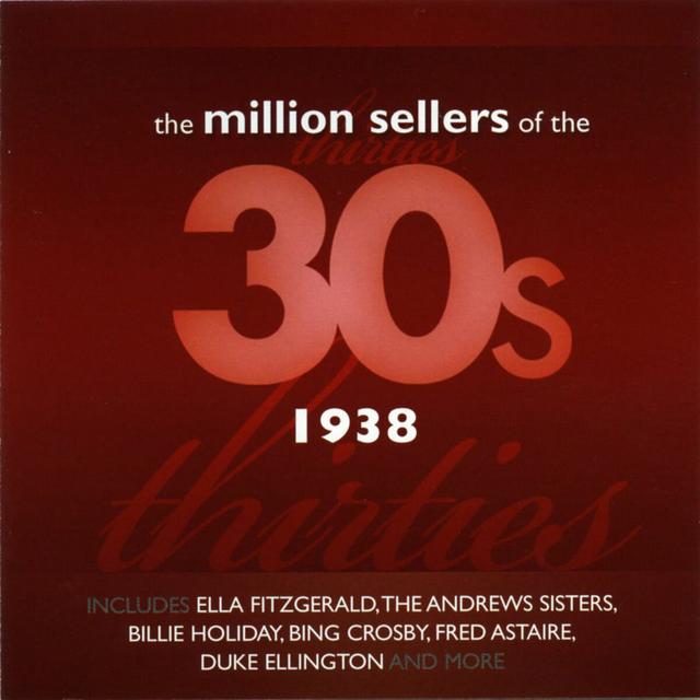 Album cover art for The Million Sellers Of The 30's - 1938