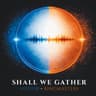 Shall We Gather at the River (Arr. Blake Morgan)