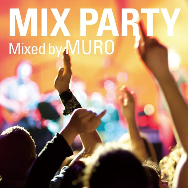 Album cover art for MIX PARTY Mixed by MURO