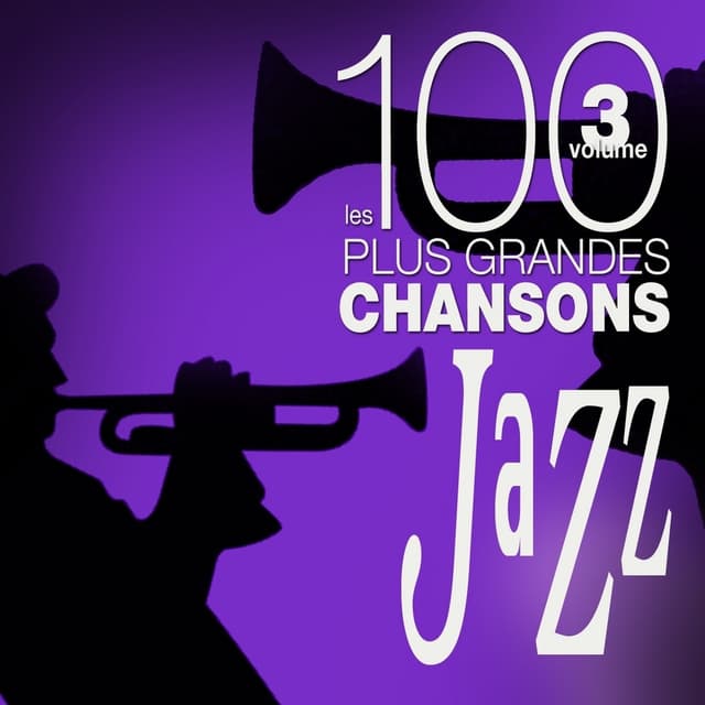 Album cover art for Les 100 Plus Grandes Chansons De Jazz, Vol. 3