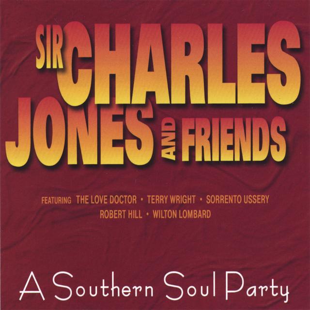 Album cover art for Sir Charles Jones and Friends: A Southern Soul Party