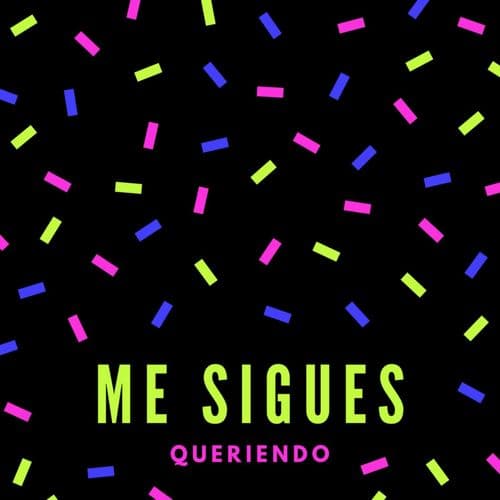 Album cover art for Me Sigues Queriendo