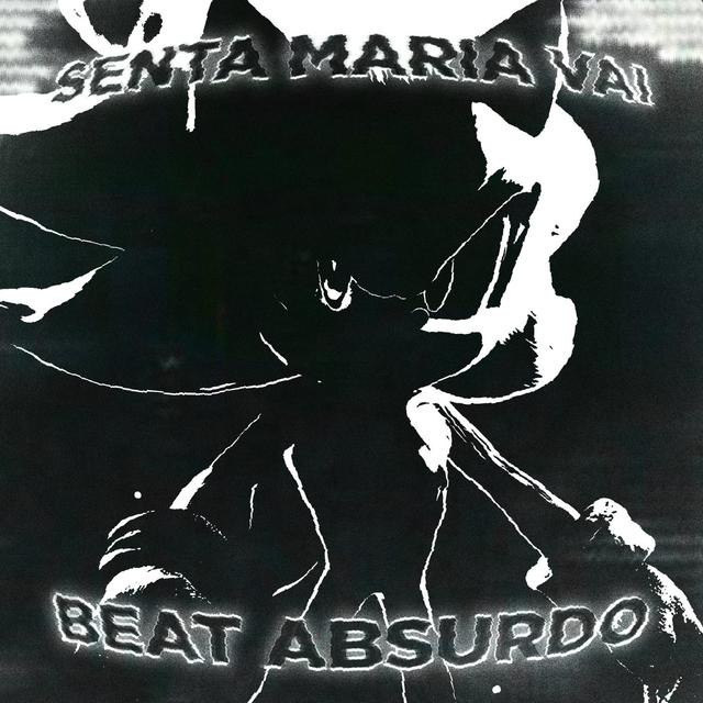 Album cover art for SENTA MARIA VAI X BEAT ABSURDO