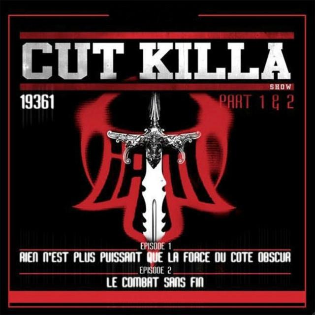 Album cover art for Cut Killa Show 19361, Pt. 1 & 2 (Episode 1 rien n'est plus puissant que le ct ibscur de la force - Episode 2 le combat sans fin)