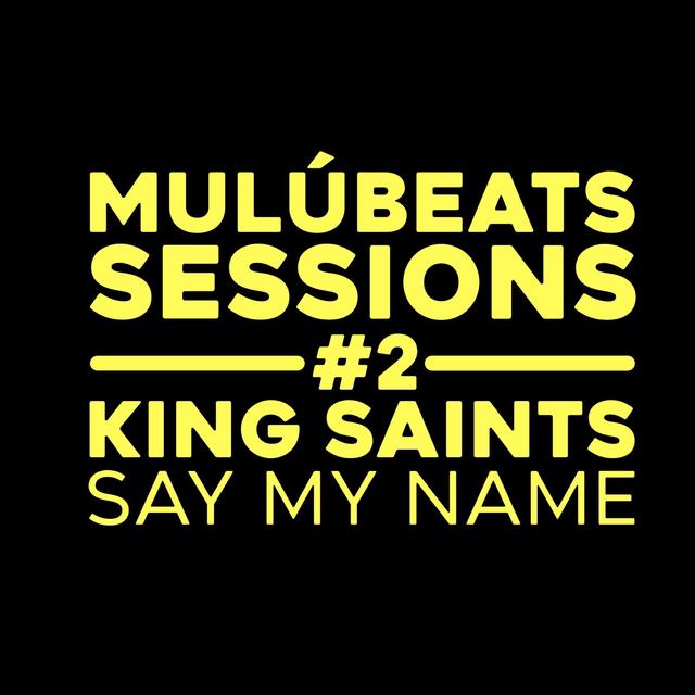 Album cover art for Say My Name (Mulú Beats Sessions #2) EP