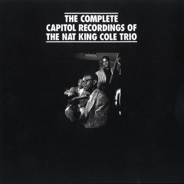 Album cover art for The Complete Capitol Recordings of the Nat King Cole Trio