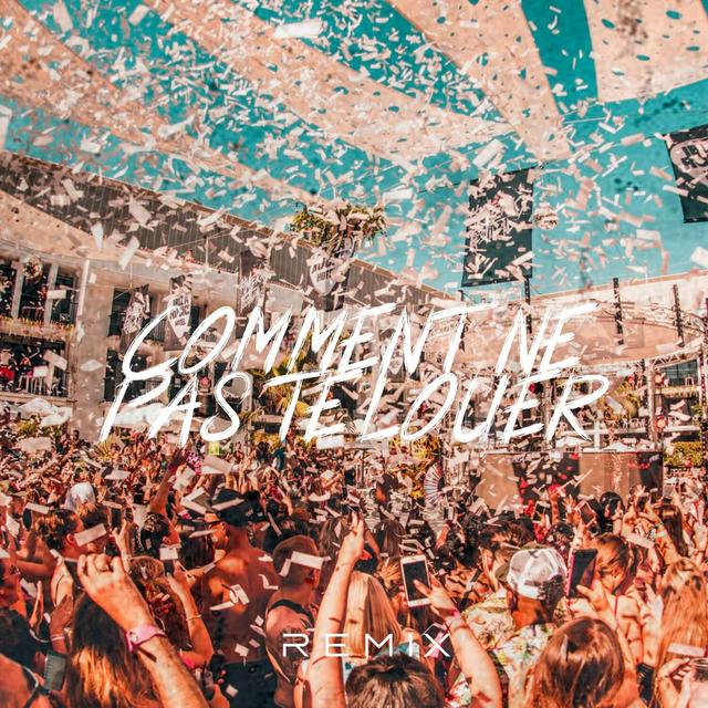 Album cover art for Comment Ne Pas Te Louer ( Remix ) - Single