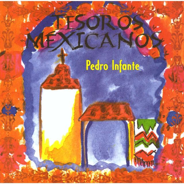 Album cover art for Tesoros Mexicanos: Pedro Infante