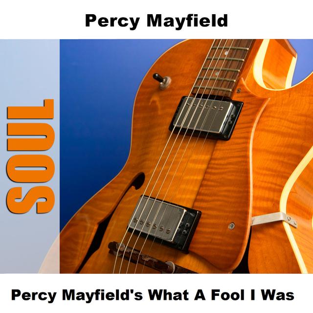 Album cover art for Percy Mayfield's What A Fool I Was