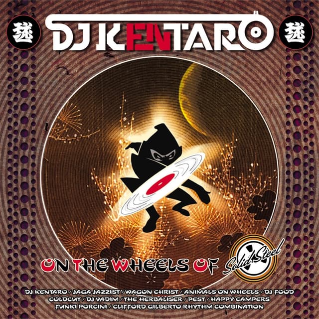 Album cover art for Solid Steel Presents Dj Kentaro: 'on The Wheels Of Steel'